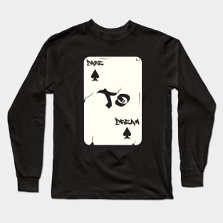 Dare to dream Long Sleeve T-Shirt
